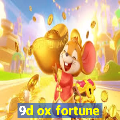 9d ox fortune